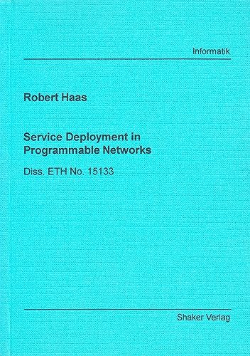 Service Deployment in Programmable Networks (Berichte Aus Der Informatik) (9783832221348) by Robert Haas