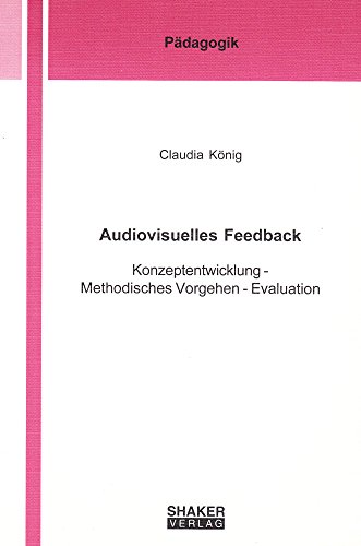 Beispielbild fr Audiovisuelles Feedback: Konzeptentwicklung - Methodisches Vorgehen - Evaluation (Neuwertiger Zustand) Pdagogik; zum Verkauf von books4less (Versandantiquariat Petra Gros GmbH & Co. KG)