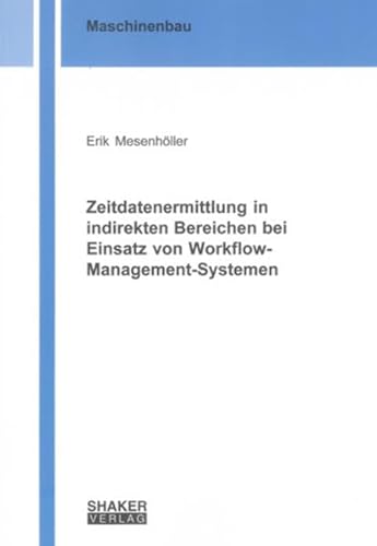 Beispielbild fr Zeitdatenermittlung in indirekten Bereichen bei Einsatz von Workflow-Management-Systemen zum Verkauf von Buchpark