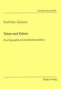 9783832225742: Tatau und Tattoo: Eine Epigraphik der Identittskonstruktion