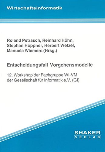 Stock image for Entscheidungsfall Vorgehensmodelle: 12. Workshop der Fachgruppe WI-VM der Gesellschaft fr Informatik e.V. (GI) (Berichte aus der Wirtschaftsinformatik) for sale by medimops