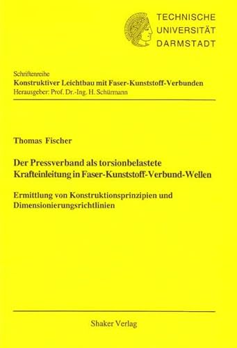 9783832239367: Der Pressverband als torsionbelastete Krafteinleitung in Faser-Kunststoff-Verbund-Wellen (Livre en allemand)