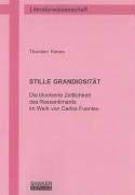 9783832239442: Stille Grandiositt: Die blockierte Zeitlichkeit des Ressentiments im Werk von Carlos Fuentes