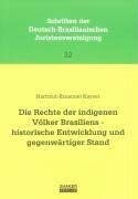 Beispielbild fr Die Rechte der indigenen Vlker Brasiliens : Historische Entwicklung und gegenwrtiger Stand zum Verkauf von Buchpark