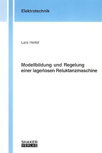 9783832245252: Hertel, L: Modellbildung und Regelung einer lagerlosen Reluk