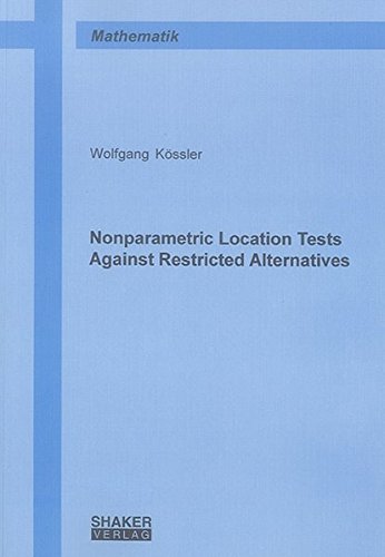 9783832250041: Nonparametric Location Tests Against Restricted Alternatives (Berichte aus der Mathematik)