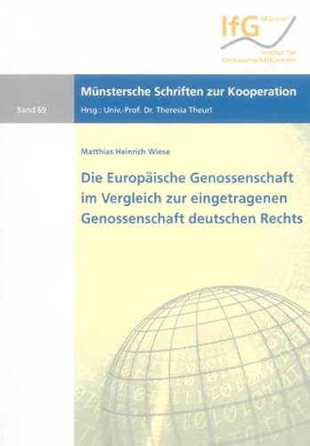 Beispielbild fr Die Europische Genossenschaft im Vergleich zur eingetragenen Genossenschaft deutschen Rechts: Reformberlegungen zum deutschen Genossenschaftsrecht (Mnstersche Schriften zur Kooperation) zum Verkauf von medimops