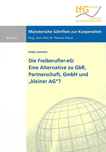 9783832255770: Die Freiberufler-eG: Eine Alternative zu GbR, Partnerschaft, GmbH und "kleiner AG"?