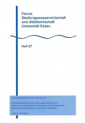 9783832256173: Aussagefhigkeiten von kobilanzen: Sensitivittsanalyse der Wirkungsabschtzung im Rahmen der kologischen Bewertung an Beispielen der Klrschlammentsorgung in Nordrhein-Westfalen