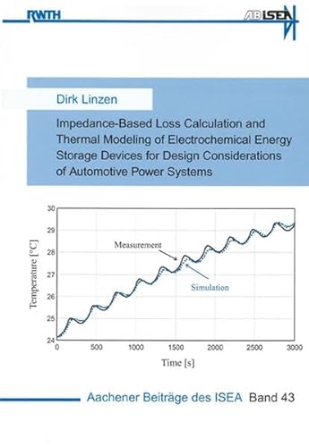 9783832257064: Impedance-Based Loss Calculation and Thermal Modeling of Electrochemical Energy Storage Devices for Design Considerations of Automotive Power Systems (Aachener Beitrage des ISEA)