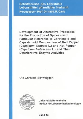 9783832257330: Development of Alternative Processes for the Production of Spices - with Particular Reference to Carotenoid and Capsaicinoid Composition of Red Pepper ... L.) and Their Deteriorative Enzyme Activities