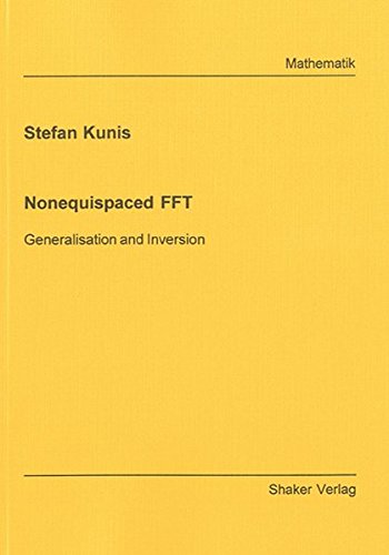 9783832258788: Nonequispaced FFT: Generalisation and Inversion (Berichte aus der Mathematik)