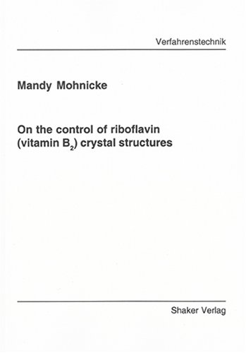 Beispielbild fr On the control of riboflavin (vitamin B2) crystal structures (Berichte aus der Verfahrenstechnik) zum Verkauf von medimops