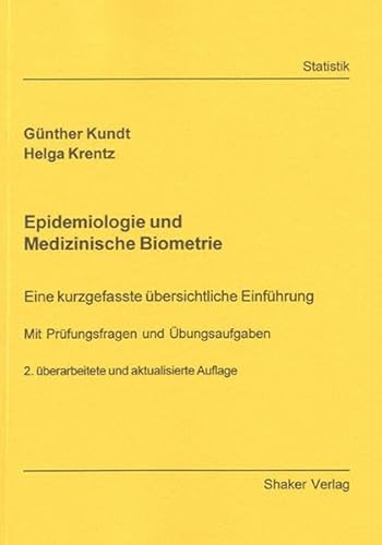 Stock image for Epidemiologie und Medizinische Biometrie: Eine kurzgefasste bersichtliche Einfhrung - Mit Prfu for sale by medimops