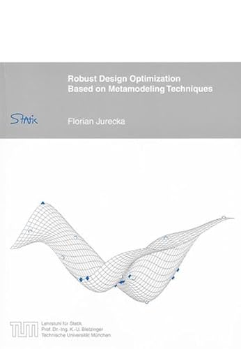Stock image for Robust Design Optimization Based on Metamodeling Techniques (Schriftenreihe des Lehrstuhls fr Statik TU Mnchen) for sale by medimops