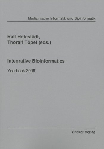 Imagen de archivo de Integrative Bioinformatics: Yearbook 2006 (Berichte aus der Medizinischen Informatik und Bioinformatik) a la venta por medimops