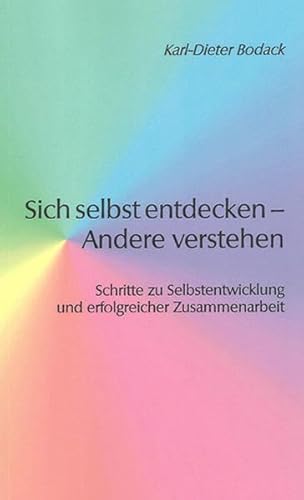 9783832265779: Sich selbst entdecken - Andere verstehen: Schritte zu Selbstentwicklung und erfolgreicher Zusammenarbeit (Livre en allemand)