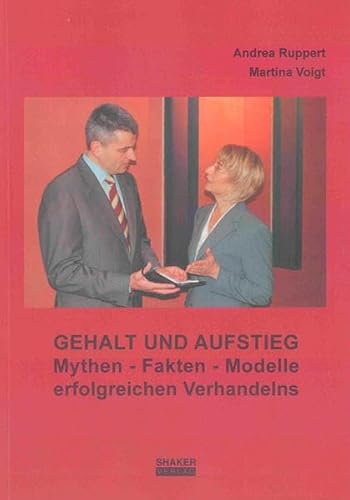 Beispielbild fr Gehalt und Aufstieg: Mythen - Fakten - Modelle erfolgreichen Verhandelns (Berichte aus der Betriebswirtschaft) zum Verkauf von medimops