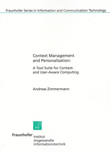 Context Management and Personalisation: A Tool Suite for Context- and User-aware Computing (9783832268497) by Andreas Zimmermann