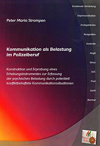 9783832270698: Kommunikation als Belastung im Polizeiberuf: Konstruktion und Erprobung eines Erhebungsinstrumentes zur Erfassung der psychischen Belastung durch potentiell konfliktbehaftete Kommunikationssituationen