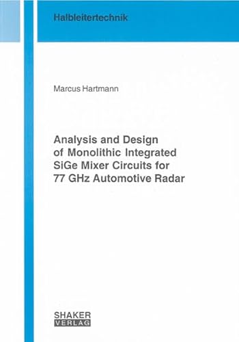 Stock image for Analysis and Design of Monolithic Integrated SiGe Mixer Circuits for 77 GHz Automotive Radar for sale by Buchpark