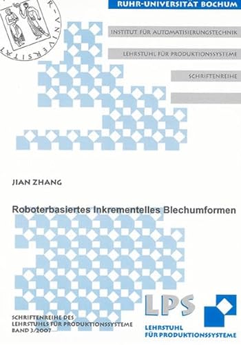 Imagen de archivo de Roboterbasiertes Inkrementelles Blechumformen (Schriftenreihe des Lehrstuhls fr Produktionssysteme) a la venta por medimops