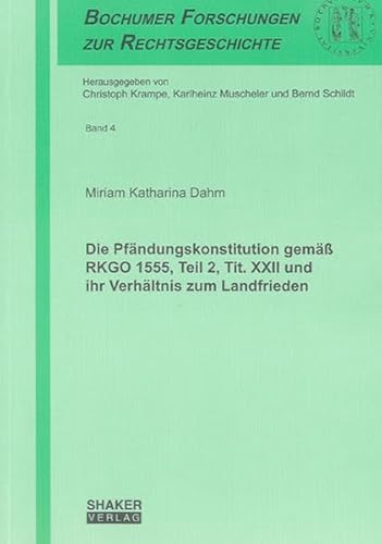 Stock image for Die Pfändungskonstitution gemä  RKGO 1555, Teil 2, Tit. XXII und ihr Verhältnis zum Landfrieden for sale by WorldofBooks