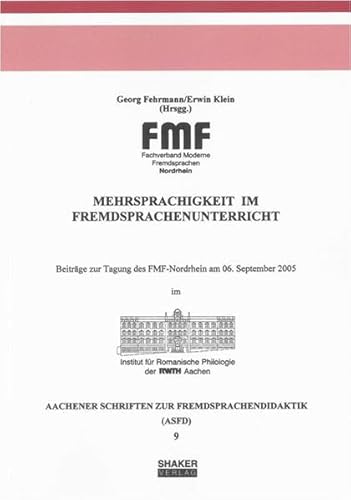 9783832275327: Mehrsprachigkeit im Fremdsprachenunterricht: Beitrge zur Tagung des FMF-Nordrhein am 6. September 2005 im Institut fr Romanische Philologie der RWTH Aachen