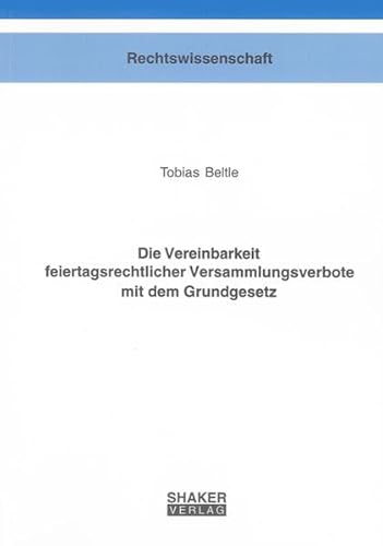 9783832278199: Die Vereinbarkeit feiertagsrechtlicher Versammlungsverbote mit dem Grundgesetz