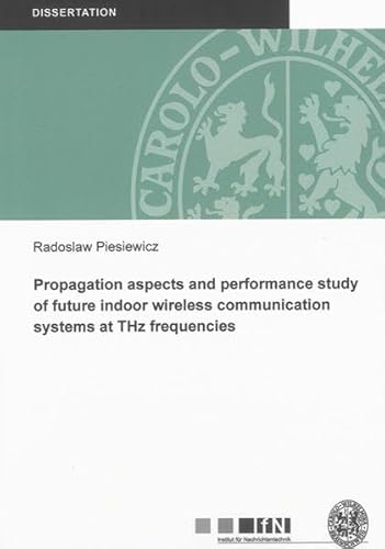 9783832278915: Propagation Aspects and Performance Study of Future Indoor Wireless Communication Systems at THz Frequencies