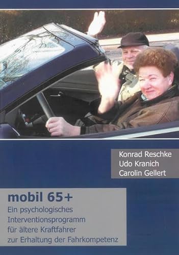 Beispielbild fr mobil 65+: Ein psychologisches Interventionsprogramm fr ltere Kraftfahrer zur Erhaltung der Fahrkompetenz (Berichte aus der Psychologie) zum Verkauf von medimops