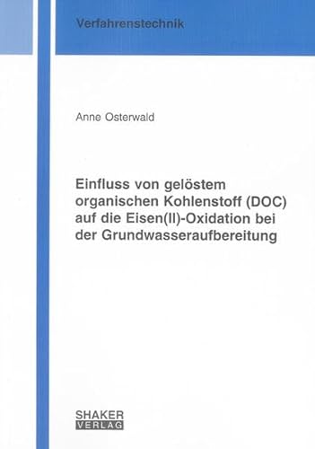 9783832285715: Einfluss von gelstem organischen Kohlenstoff (DOC) auf die Eisen(II)-Oxidation bei der Grundwasseraufbereitung