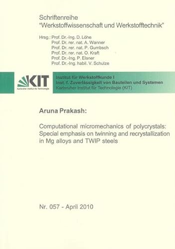 9783832290214: Computational Micromechanics of Polycrystals: Special Emphasis on Twinning and Recrystallization in Mg Alloys and TWIP Steels (Berichte Aus Der Werkstofftechnik)