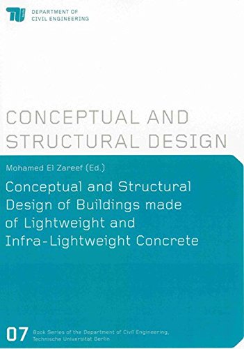 Stock image for Conceptual and Structural Design of Buildings Made of Lightweight and Infra-Lightweight Concrete (Heftreihe Des Instituts Fur Bauingenieurwesen/Book . Engineering, Technische Universitat Berlin) for sale by Revaluation Books