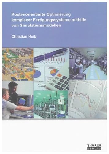 9783832291945: Kostenorientierte Optimierung komplexer Fertigungssysteme mithilfe von Simulationsmodellen