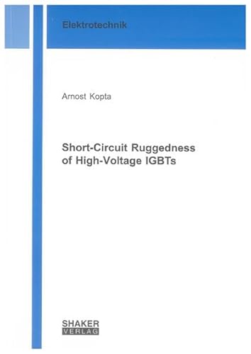 Stock image for Short-circuit Ruggedness of High-voltage IGBTs (Berichte aus der Elektrotechnik) for sale by Books Unplugged