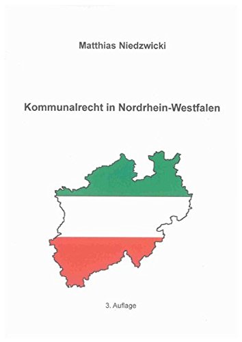 Kommunalrecht in Nordrhein-Westfalen: 3. neubearbeitete Auflage (Berichte aus der Rechtswissenschaft) - Niedzwicki Matthias