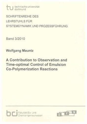 9783832294724: A Contribution to Observation and Time-Optimal Control of Emulsion Co-Polymerization Reactions