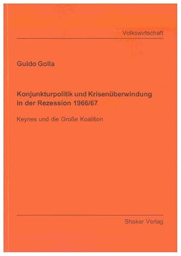 9783832296902: Konjunkturpolitik und Krisenberwindung in der Rezession 1966/67: Keynes und die Groe Koalition