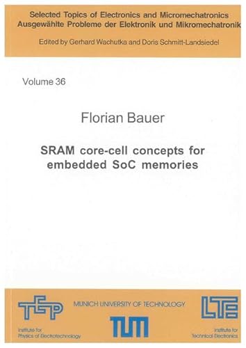 9783832297312: SRAM Core-Cell Concepts for Embedded SOC Memories: v. 36 (Ausgewahlte Probleme Der Elektronik Und Mikromechatronik S.)