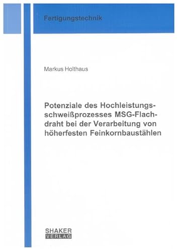 9783832297510: Potenziale des Hochleistungsschweiprozesses MSG-Flachdraht bei der Verarbeitung von hherfesten Feinkornbausthlen