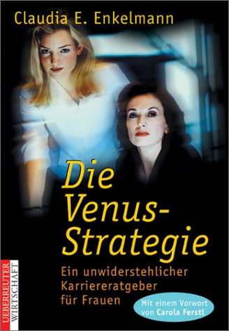 Stock image for Die Venus-Strategie. Ein unwiderstehlicher Karriereratgeber fr Frauen for sale by medimops