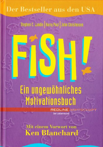 Fish!. Ein ungewöhnliches Motivationsbuch - Lundin, Stephen C. / Harry Paul / John Christensen
