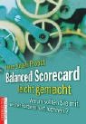 Imagen de archivo de Balanced Scorecard leicht gemacht. Warum sollten Sie mit weichen Faktoren hart rechnen? a la venta por medimops