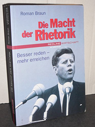 Beispielbild fr Die Macht der Rhetorik. Besser reden - mehr erreichen zum Verkauf von medimops