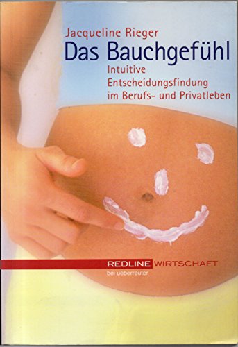 9783832308599: Das Bauchgefhl. Intuitive Entscheidungsfindung im Berufs- und Privatleben (Livre en allemand)