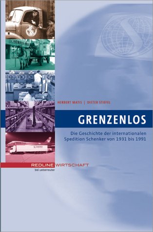 Beispielbild fr Grenzenlos. Die Geschichte der internationalen Spedition Schenker von 1931 bis 1991. zum Verkauf von Bojara & Bojara-Kellinghaus OHG