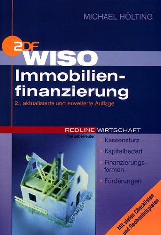 9783832308971: WISO Immobilienfinanzierung. Kassensturz / Kapitalbedarf / Finanzierungsformen / Frderungen / Mit vielen Checklisten und Rechenbeispielen (Livre en allemand)