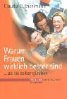 Stock image for Warum Frauen wirklich besser sind. als sie for sale by Remagener Bcherkrippe