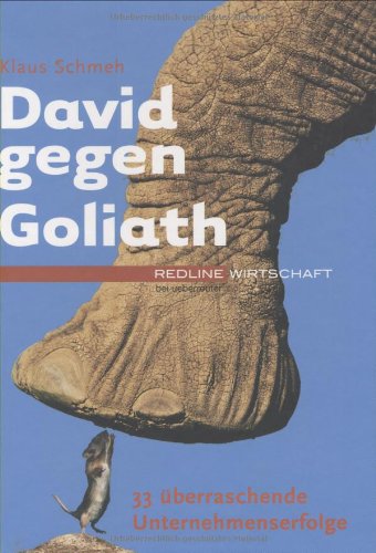Imagen de archivo de David gegen Goliath. 33 berraschende Unternehmenserfolge (Redline Wirtschaft bei ueberreuter) a la venta por medimops